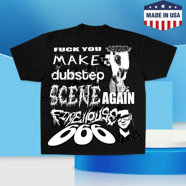 Firehouse666 Merch Store Make Dubstep Scene Again 2 Firehouse666 Merch Store Make Dubstep Scene Again