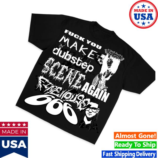 Firehouse666 Merch Store Make Dubstep Scene Again 3 Firehouse666 Merch Store Make Dubstep Scene Again