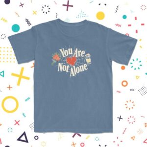 Lostbrostradingco Merch Store You Are Not Alone Tee