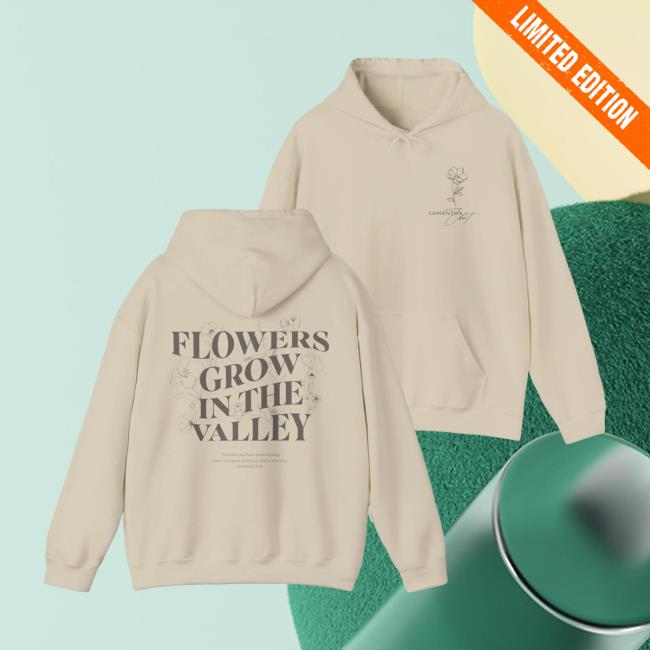 Samantha Ebert Store Merch Flowers Grow In The Valley Hoodie 5 Samantha Ebert Store Merch Flowers Grow In The Valley Hoodie