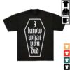 Tx2 Merch Store I Know What You Did Tee